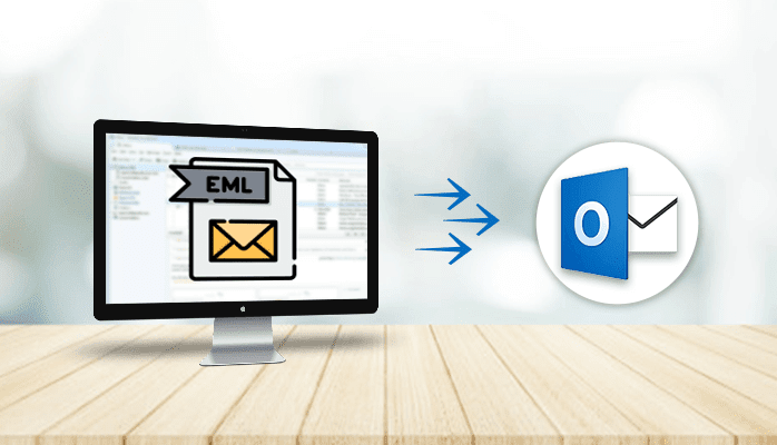 How to Import EML to Outlook with Quick Guide