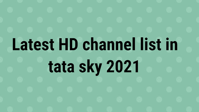Latest HD channel list in tata sky 2021