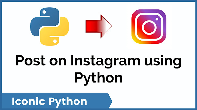 How to post on Instagram using Python