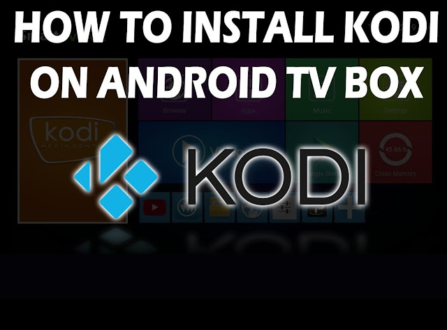 How To Install Kodi On Android Box