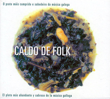 Portada1 - Caldo de folk - El plato más abundante y sabroso de la música gallega (2004)