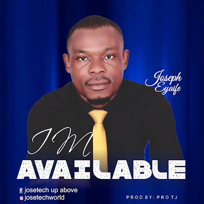 Joseph Eyaife - I'm Available