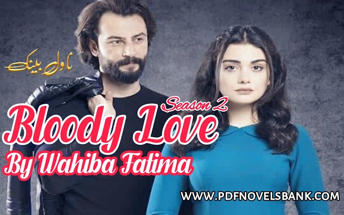 Bloody Love Season 2 by Wahiba Fatima Novel Pdf 