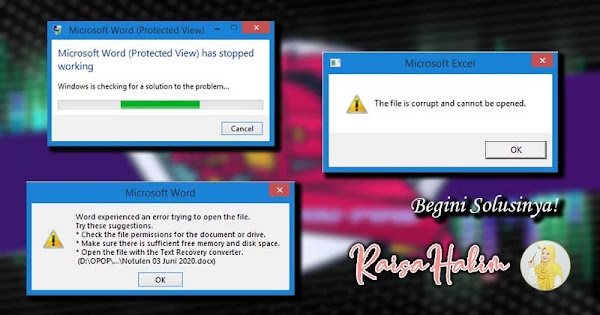 Tiba Tiba File Word Dan Excel Tidak Bisa Dibuka The File Is Corrupt And Cannot Be Opened Ini Solusinya Raisahakim Mom Blogger Bandung