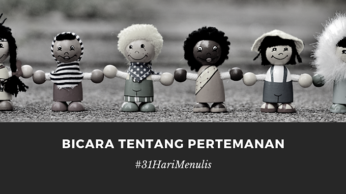 Bicara Tentang Pertemanan