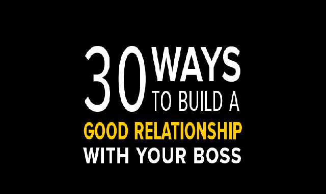 30 Ways To Build A Good Relationship With Your Boss #infographic