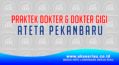 Praktek Dokter &  Dokter Gigi ATETA Pekanbaru