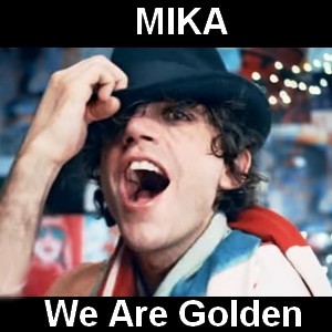 MIKA - We Are Golden