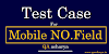 Test Cases For Mobile Number field - Test Scenarios for Mobile Number 