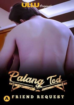 Palang Tod: Friend Request 2021 Part-1 Hindi Episode HDRip 720p