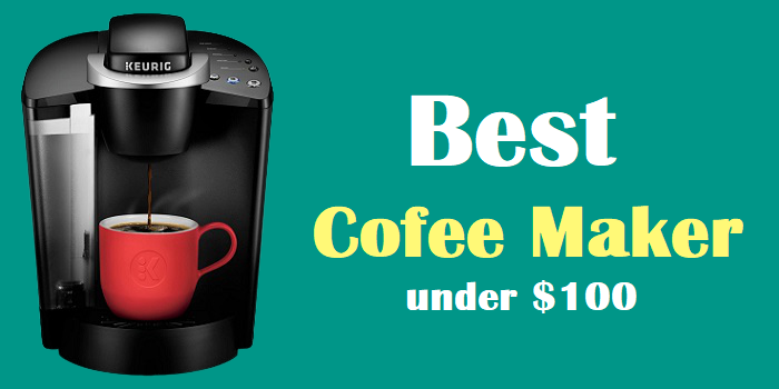 Keurig K-Classic - Best Coffee Maker Under $100
