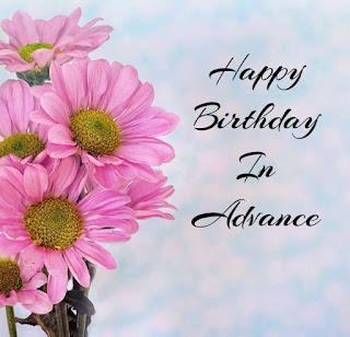 Happy Birthday in Advance | Happy Birthday Images in advance