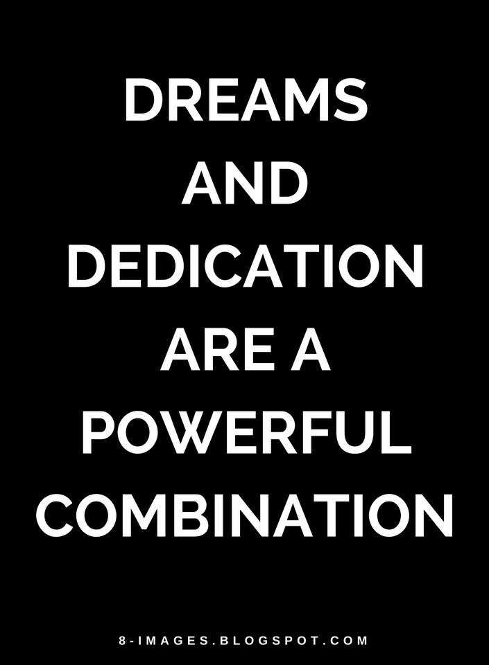 Dreams and Dedication are a powerful combination Quotes Quotes