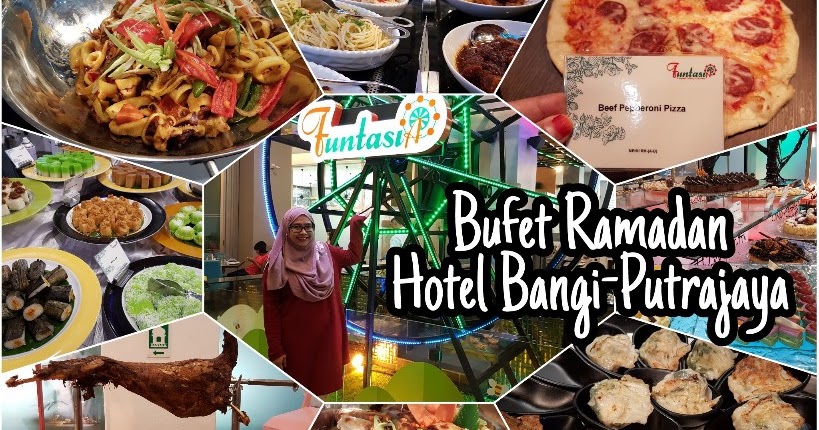 Ramadhan 2021 putrajaya buffet 12 Ramadan