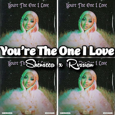 Shenseea x Rvssian's Song: You're The One I Love - Chorus: There's a fire burnin' bright even in the darkest night.. Streaming - MP3 Download