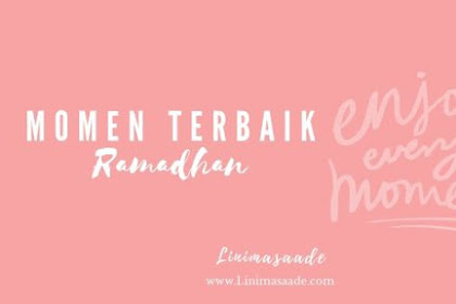 3  Momen Terbaik Ramadhan 2019
