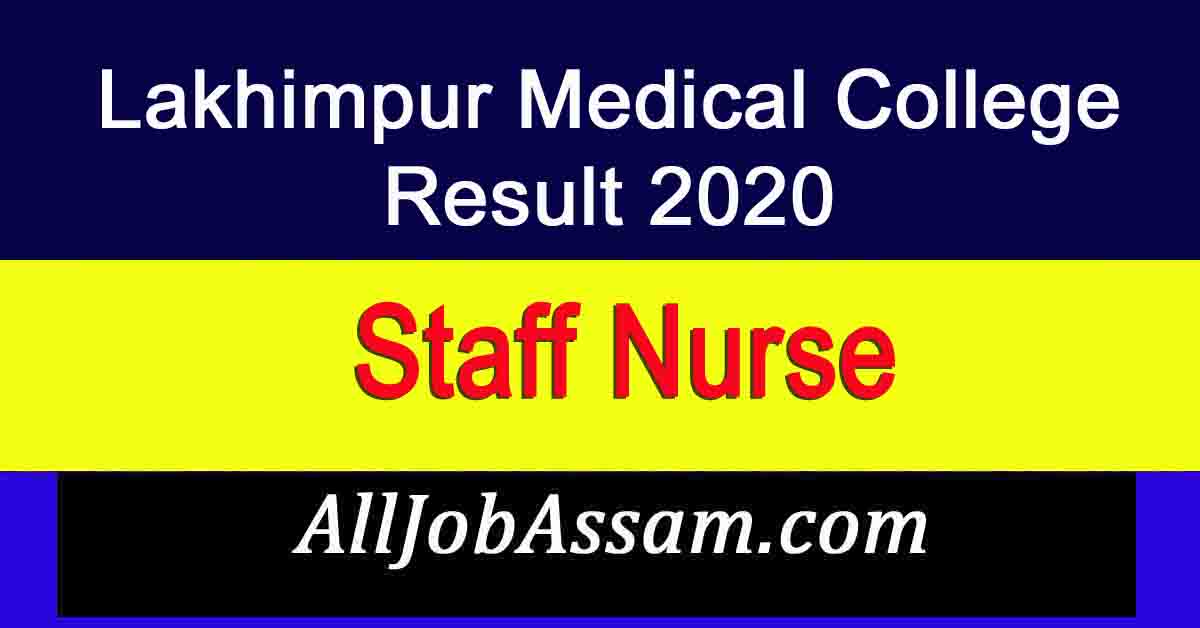 Lakhimpur Medical College Result 2020 201 Staff Nurse Post [Result Declared] All Job Assam