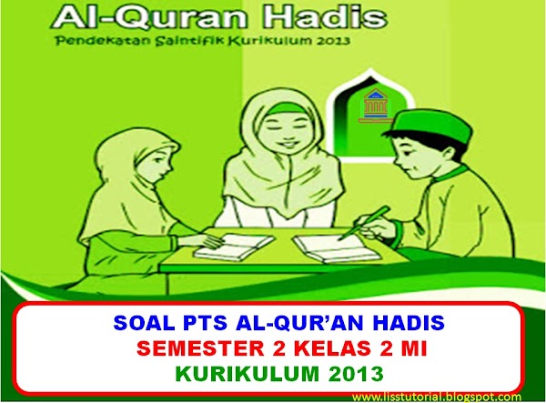 Contoh Soal Pts Uts Mapel Al Qur An Hadis Kelas 2 Mi Semester 2 Kurikulum 2013 Ruang Pendidikanku