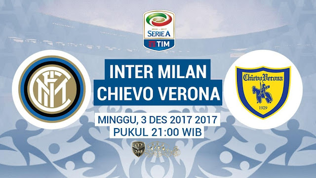 Prediksi Bola : Inter Milan Vs Chievo , Minggu 03 Desember 2017 Pukul 21.00 WIB