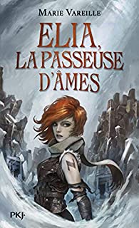 Elia, la passeuse d'âmes - La trilogie 1 Elia, la passeuse d'âmes - La trilogie elia
