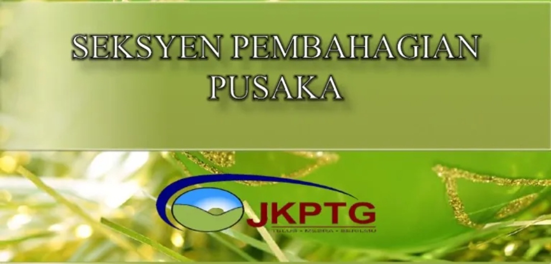 Bidangkuasa Unit Pembahagian Pusaka Kecil Jabatan Ketua Pengarah