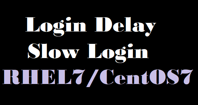 RHEL 7 Slow Login%2B %2BDelay in SSH login Centos 7