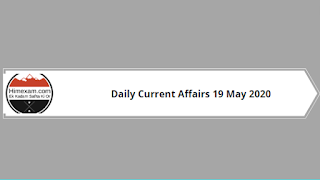 Daily Current Affairs 19 May 2020