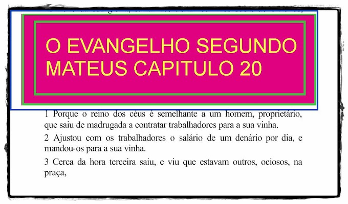 O EVANGELHO SEGUNDO MATEUS CAPITULO 20