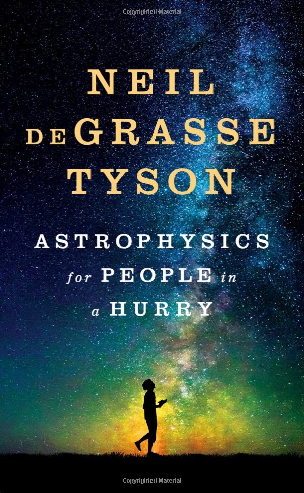 Astrophysics for People in a Hurry – Neil deGrasse Tyson