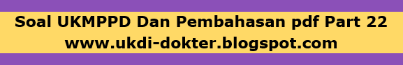 Soal UKMPPD Dan Pembahasan pdf Part 22
