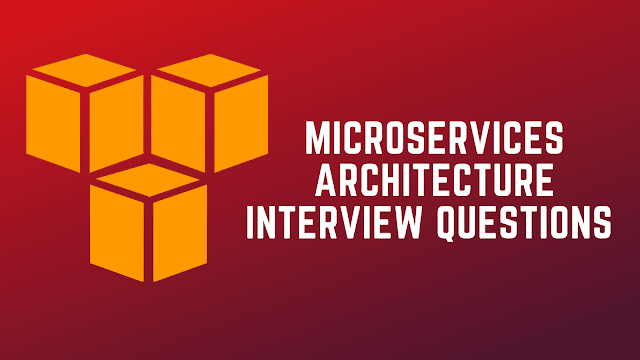Microservices Architecture Interview Questions Answers
