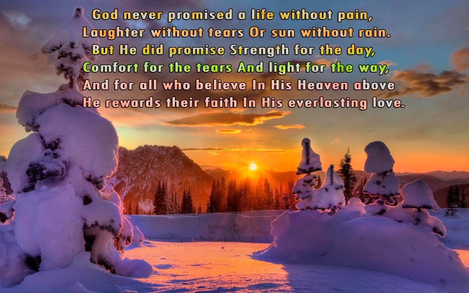 GOD NEVER PROMISED LIFE WITHOUT PAIN, LAUGHTER WITHOUT TEARS OR SUN ...