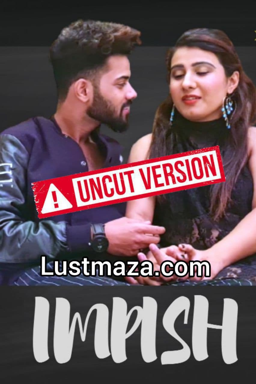 IMPISH UNCUT (2021) Hindi | Hothitmovies Short Flim | 720p WEB-DL | Download | Watch Online