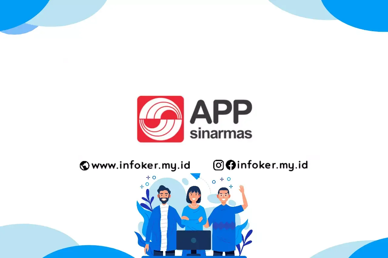 LOKER Asia Pulp & Paper Indonesia (APP Sinarmas)