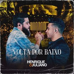 Música Volta por Baixo - Henrique e Juliano (2019) 