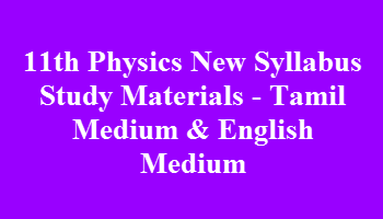11th Physics Latest Study Materials - Tamil Medium & English Medium ( New Syllabus )