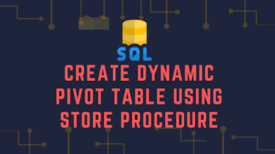 Create Dynamic Pivot Table Using Store Procedure