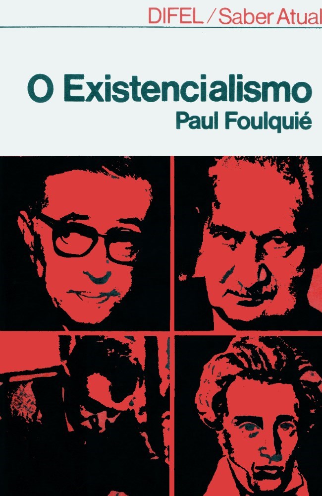 O Existencialismo - Paul Foulquié