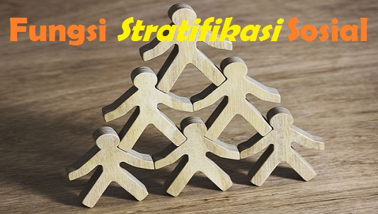 Fungsi Stratifikasi Sosial