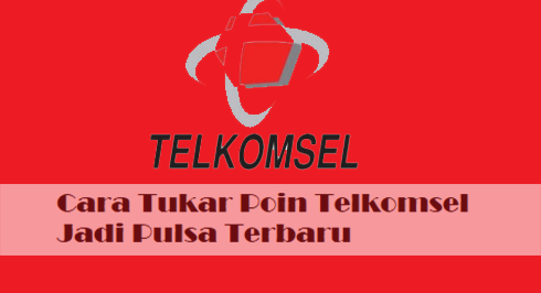 3 Cara Tukar Poin Telkomsel Jadi Pulsa Terbaru
