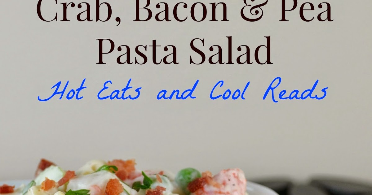Crab, Bacon and Pea Pasta Salad Recipe