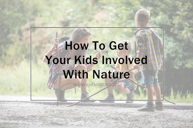 How To Get Your Kids Involved With Nature