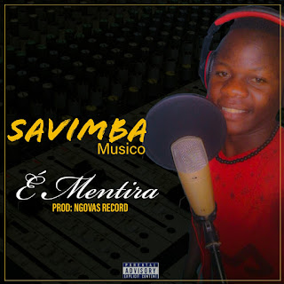 Savimba Musico - É Mentira (2019) DOWNLOAD || BAIXAR MP3