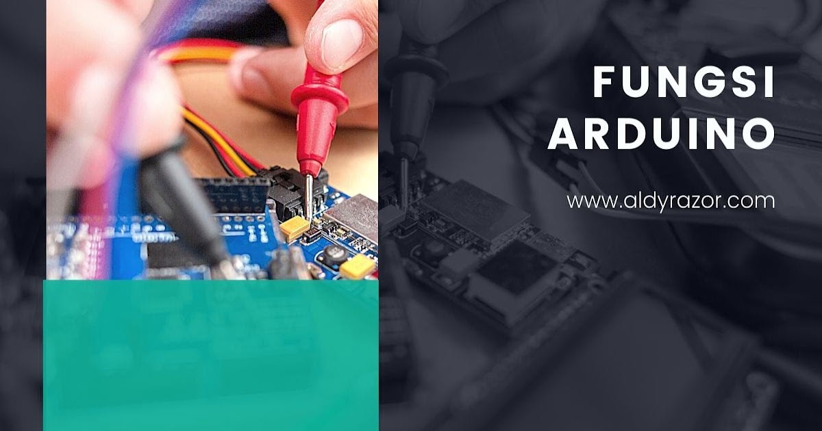 Fungsi Arduino dan Kegunaannya Dalam Kehidupan Sehari-Hari - Aldyrazor.com