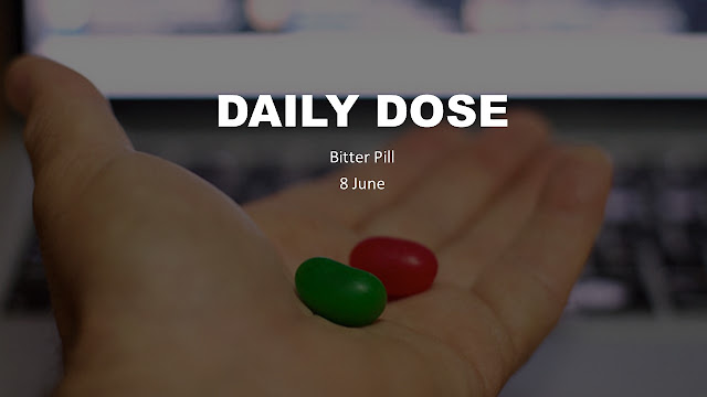 Daily Dose 8 June : A Bitter Pill