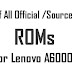 All Official & Source Build Roms For Lenovo A6000/Plus