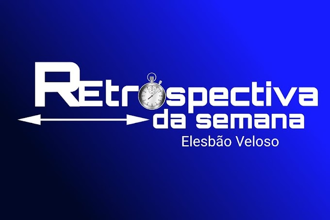 Retrocpectiva da semana em Elesbão Veloso de 28/3 a 03/04/2021