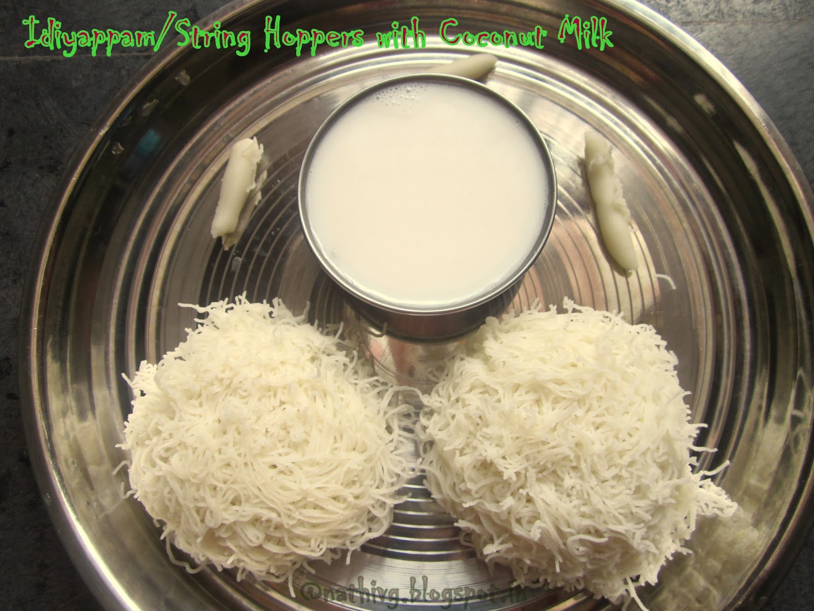 VIRUNTHU UNNA VAANGA IDIYAPPAM/STRING HOPPERS WITH COCONUT MILK