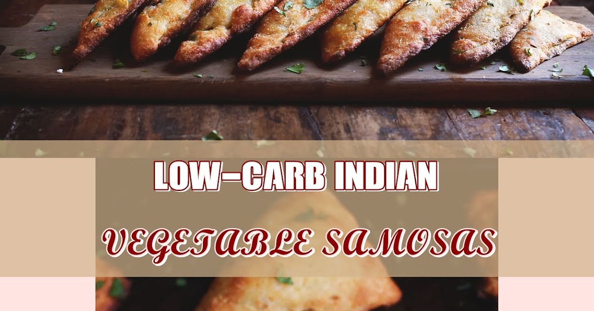 LOWCARB INDIAN VEGETABLE SAMOSAS