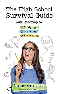 The High School Survival Guide: Your Roadmap to Studying, Socializing & Succeeding